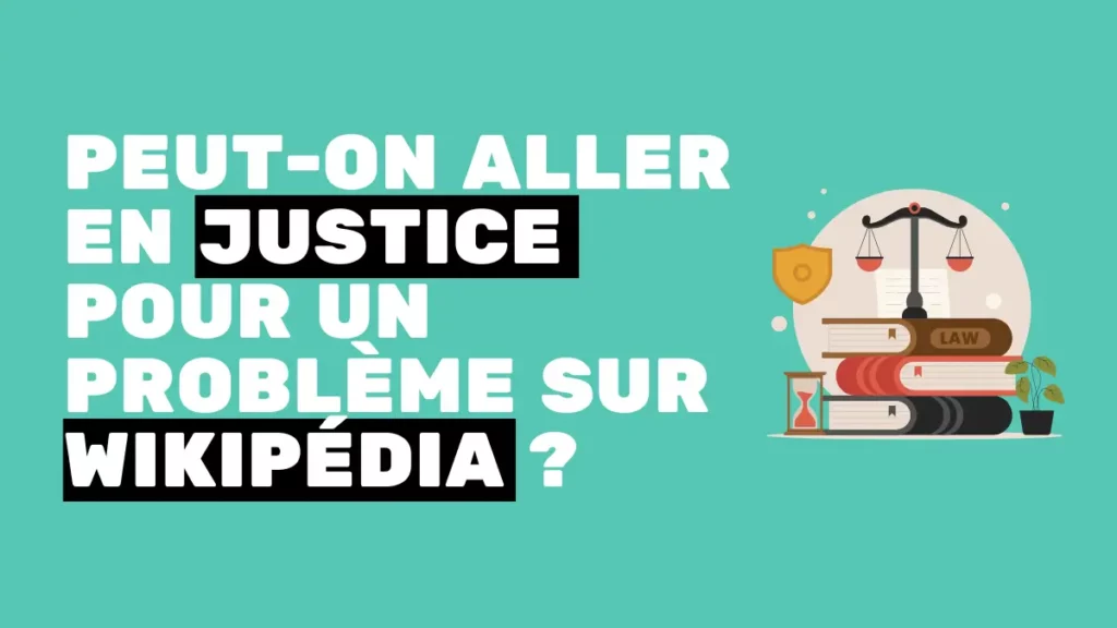 peut-on aller en justice pour un problème sur wikipédia : que dit la jurisprudence