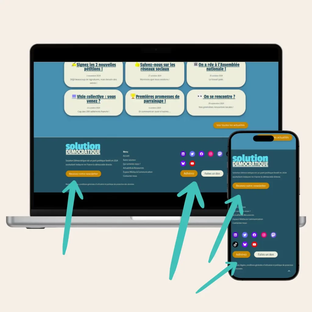 Sur toutes les pages du sites, nous avons positionné à des endroits visibles et avec des contrastes marqués des boutons pour inciter aux actions que nous souhaitons provoquer : adhérer, s'abonner à la newsletter ou donner