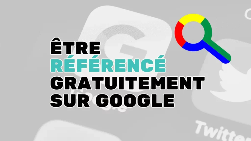 comment être référencé sur google gratuitement